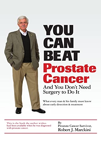 Beispielbild fr You Can Beat Prostate Cancer: And You Don't Need Surgery to Do It: What Every Man and His Family Must Know About Early Detection and Treatment zum Verkauf von WorldofBooks