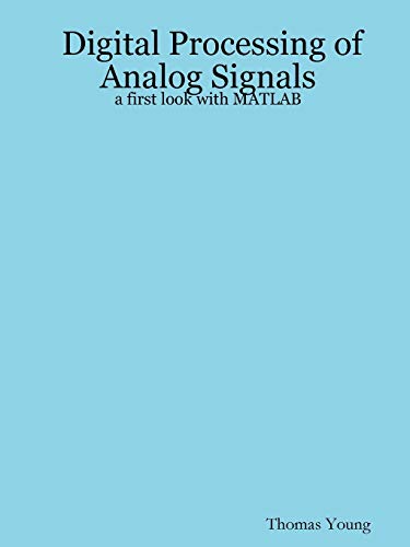 Stock image for Digital Processing of Analog Signals: A First Look with MATLAB for sale by HPB-Red