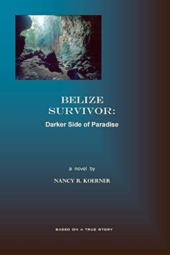Beispielbild fr BELIZE SURVIVOR: Darker Side of Paradise zum Verkauf von Books From California