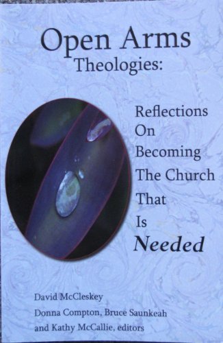 Imagen de archivo de Open Arms Theologies: Reflections on Becoming the Church That Is Needed a la venta por HPB-Red
