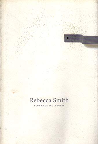 REBECCA SMITH - BLUE CAGE SCULPTURES