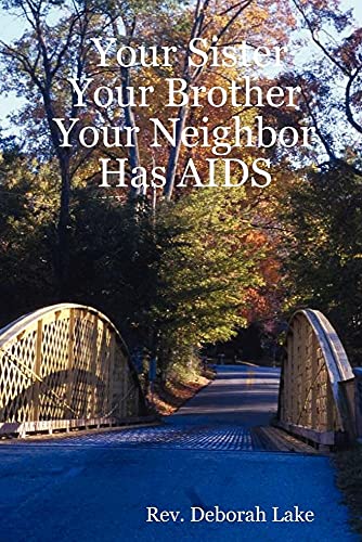 Stock image for Your Sister Your Brother Your Neighbor Has AIDS for sale by PBShop.store US