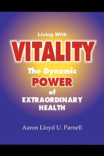 Beispielbild fr Living with Vitality: The Power of Extraordinary Health zum Verkauf von medimops