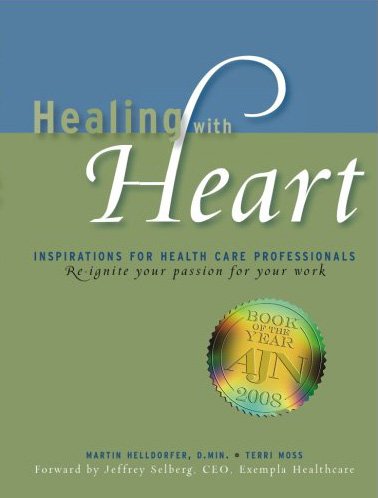 Beispielbild fr Healing with Heart: Inspirations for Health Care Professionals zum Verkauf von Wonder Book