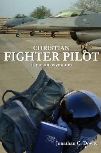 Beispielbild fr Christian Fighter Pilot is Not an Oxymoron zum Verkauf von The Aviator's Bookshelf