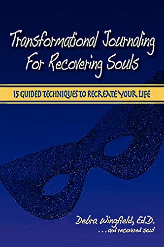 Stock image for Transformational Journaling for Recovering Souls 15 Guided Techniques to Recreate Your Life for sale by PBShop.store US