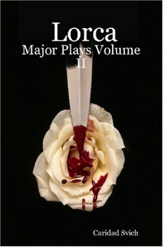 Lorca: Major Plays Volume II (9780615145044) by Federico GarcÃ­a Lorca