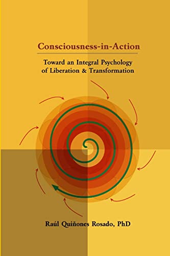 9780615145075: Consciousness-in-Action: Toward an Integral Psychology of Liberation & Transformation