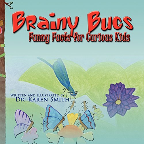 Brainy Bugs: Funny Facts for Curious Kids (9780615145747) by Smith, Karen