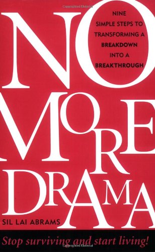 Stock image for No More Drama: Nine Simple Steps to Transforming a Breakdown into a Breakthrough for sale by Wonder Book