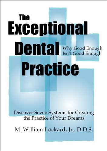 Stock image for The Exceptional Dental Practice: Why Good Enough Isnt Good Enough for sale by Zoom Books Company