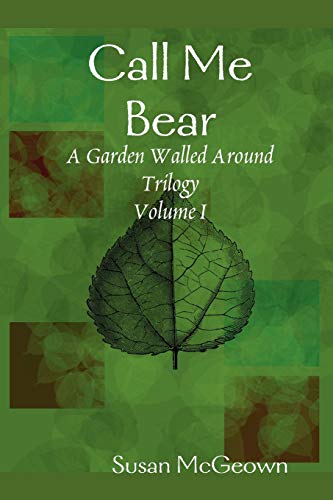 Stock image for Call Me Bear (Garden Walled Around Triology, Vol. 1) for sale by Lucky's Textbooks