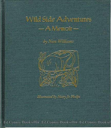 Wild Side Adventures: A Memoir (These Stories First Appeared In the Rowe, Massachusetts Town News...