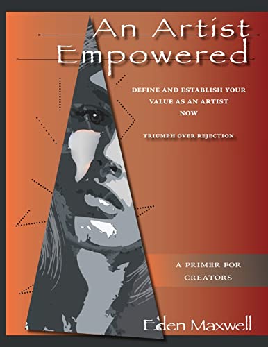 9780615150956: An Artist Empowered: Define and Establish Your Value as an Artist—Now