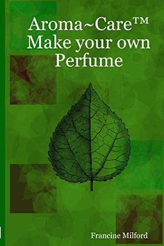 Stock image for Aroma~Care? Make your own Perfume for sale by GF Books, Inc.