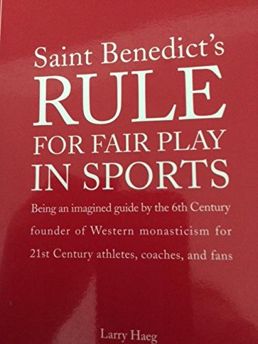 9780615152530: Saint Benedict's Rule for Fair Play in Sports