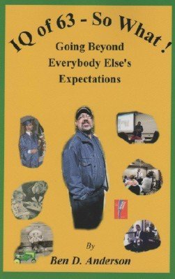 Stock image for IQ of 63 - So What! Going Beyond Everybody Else's Expectations for sale by Idaho Youth Ranch Books