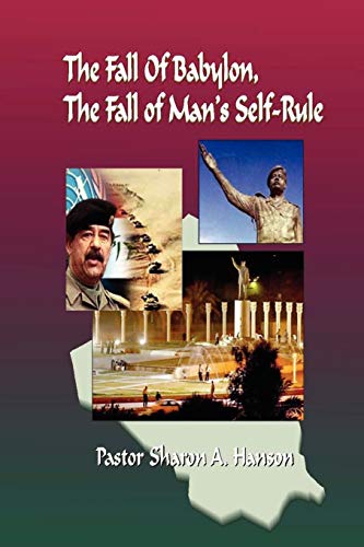 Stock image for The Fall of Babylon , The Fall of Man's Self Rule for sale by Lucky's Textbooks