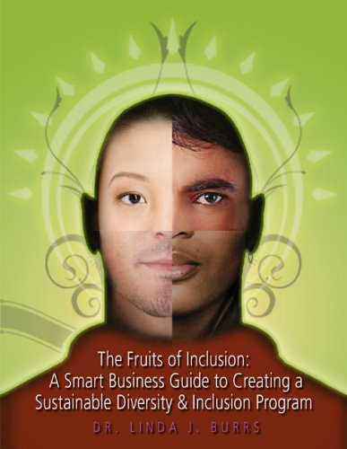 Beispielbild fr The Fruits of Inclusion : A Smart Business Guide to Creating a Sustainable Diversity and Inclusion Program zum Verkauf von Better World Books