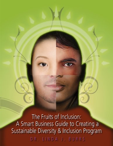 Stock image for The Fruits of Inclusion : A Smart Business Guide to Creating a Sustainable Diversity and Inclusion Program for sale by Better World Books