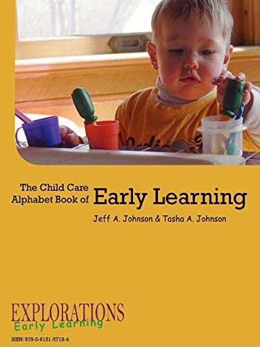 The Child Care Alphabet Book of Early Learning (9780615157184) by Johnson, Tasha A.; Johnson, Jeff A.