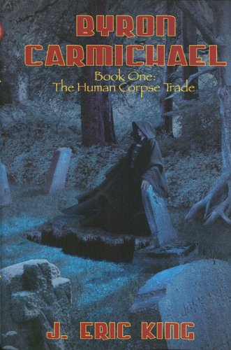 Beispielbild fr The Human Corpse Trade (Byron Carmichael, Book 1) zum Verkauf von Irish Booksellers