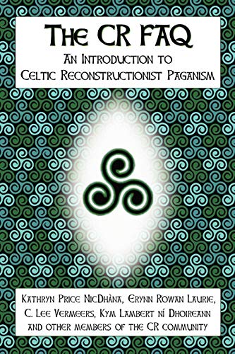Imagen de archivo de The CR FAQ: An Introduction to Celtic Reconstructionist Paganism a la venta por HPB-Red