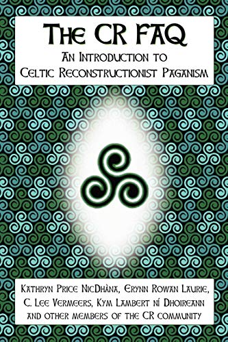 

CR FAQ : An Introduction to Celtic Reconstructionist Paganism