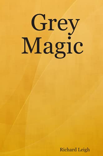Grey Magic (9780615159379) by Leigh, Richard
