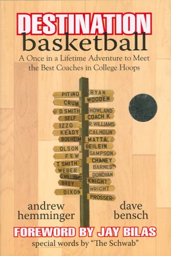 Stock image for Destination Basketball: A Once in a Lifetime Adventure to Meet the Best Coaches in College Hoops for sale by BooksRun