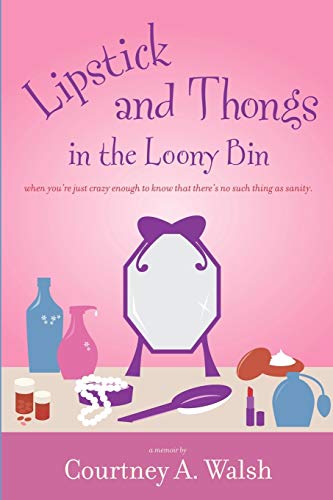 Beispielbild fr Lipstick and Thongs in the Loony Bin zum Verkauf von Wonder Book