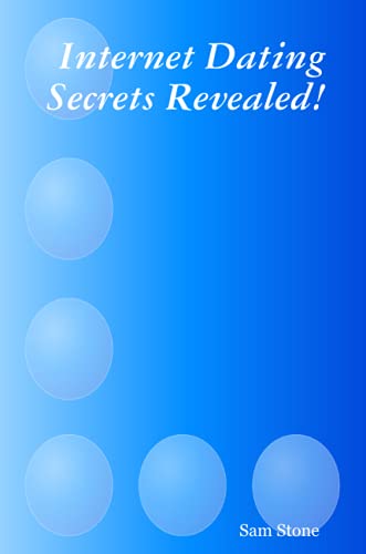 Internet Dating Secrets Revealed! (9780615159560) by Stone, Sam