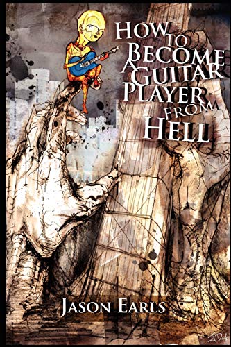 9780615159584: How to Become a Guitar Player from Hell