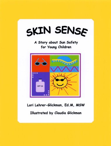 SKIN SENSE, A Story about Sun Safety for Young Children (9780615162423) by Lori Lehrer-Glickman; Ed.M; MSW