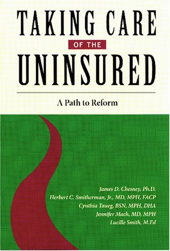 Beispielbild fr Taking Care of the Uninsured: A Path to Reform zum Verkauf von Wonder Book