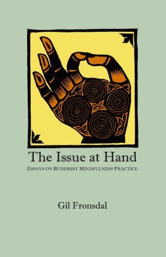 9780615162867: The Issue At Hand: Essays On Buddhist Mindfulness Practice
