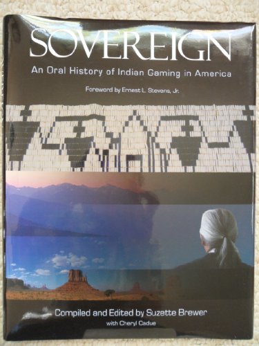 Stock image for Sovereign: An Oral History of Indian Gaming in America for sale by Discover Books