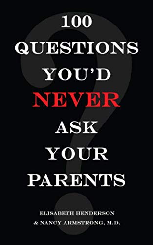 9780615165189: 100 Questions You'd Never Ask Your Parents
