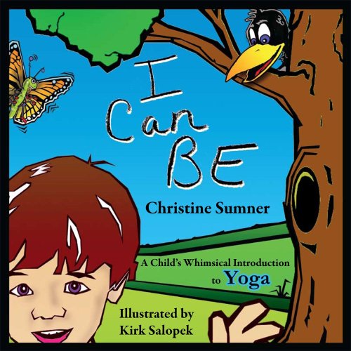 Beispielbild fr I Can Be : A Child's Whimsical Introduction to Yoga zum Verkauf von Better World Books