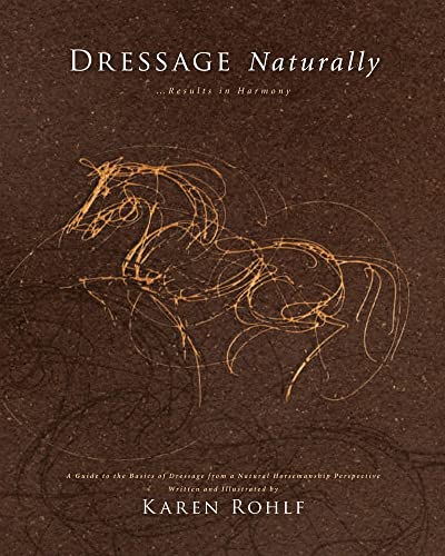 Stock image for Dressage Naturally. Results in Harmony for sale by HPB-Red