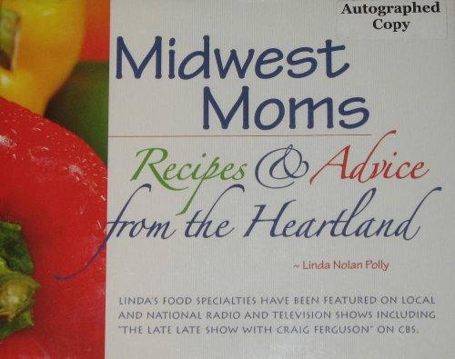 Stock image for Midwest Moms, Recipes & Advice from the Heartland for sale by HPB-Diamond