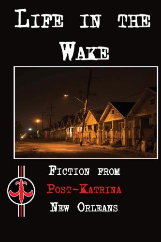 Stock image for Life in the Wake: Fiction from Post-Katrina New Orleans for sale by Books Unplugged