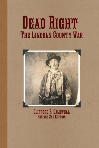 Stock image for Dead Right - The Lincoln County War for sale by Better World Books: West