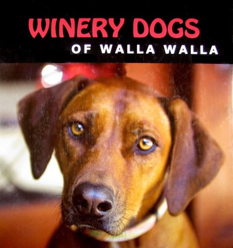 9780615171654: Winery Dogs of Walla Walla