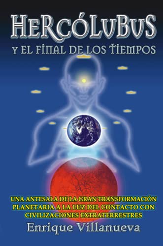 HERCOLUBUS Y EL FINAL DE LOS TIEMPOS (Spanish Edition) (9780615172439) by Villanueva, Enrique