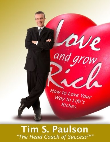 9780615173344: Love and Grow Rich: How to Love Your Way to Life's Riches