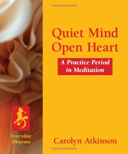 Beispielbild fr Quiet Mind Open Heart: A Practice Period in Meditation zum Verkauf von SecondSale