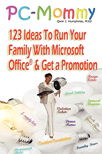 9780615173825: Pc-mommy: 123 Ideas to Run Your Family With Microsoft Office and Get a Promotion