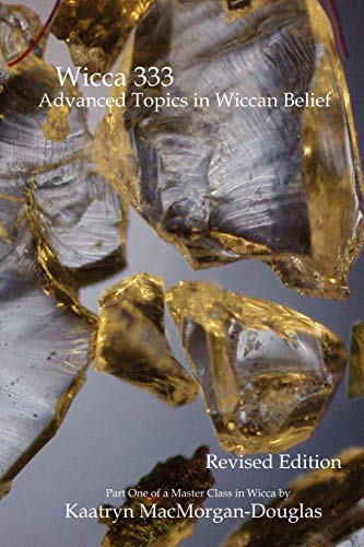 9780615175355: Wicca 333: Advanced Topics in Wiccan Belief: Advanced Topics in Wiccan Belief