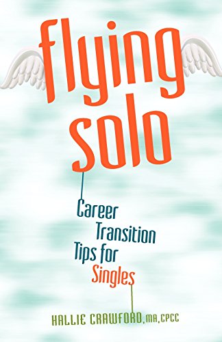 Stock image for Flying Solo: Career Transition Tips for Singles for sale by ThriftBooks-Atlanta